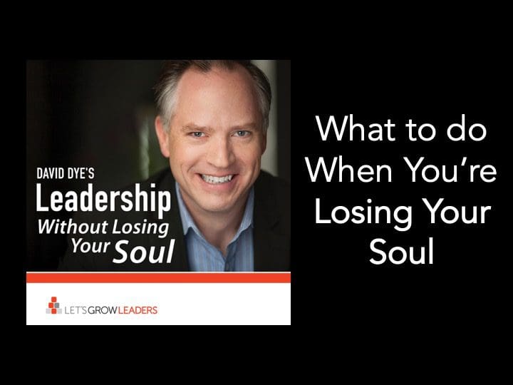 What To Do When You’re Losing Your Soul