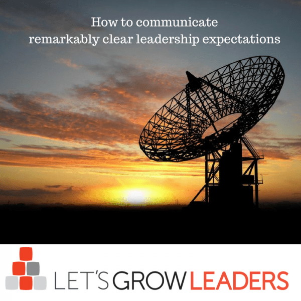 How to Communicate Remarkably Clear Leadership Expectations